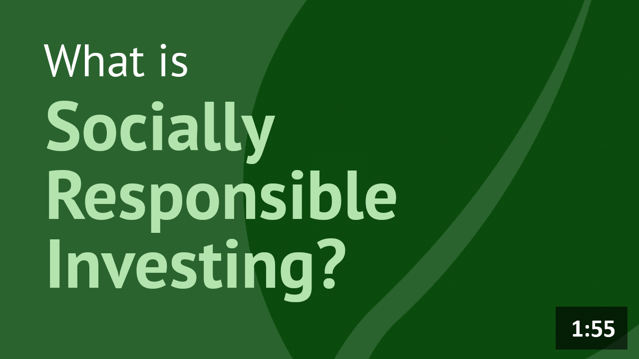 What Is Socially Responsible Investing? 