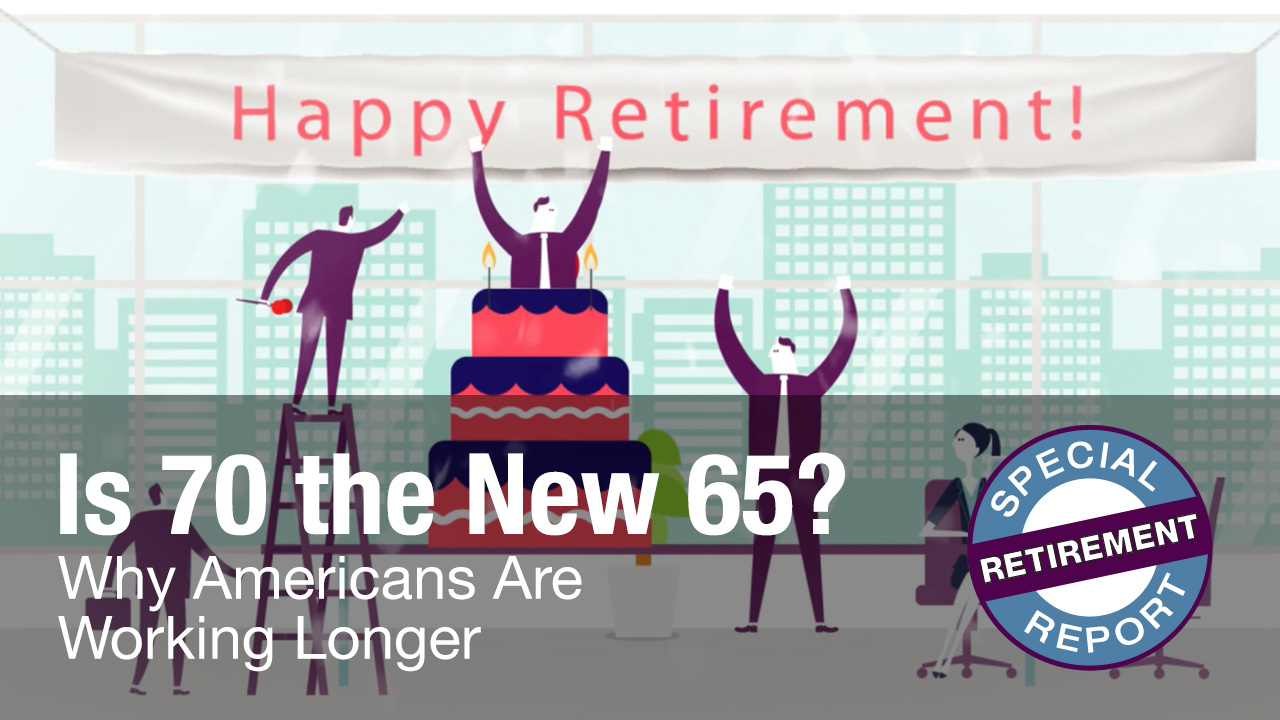 Is 70 the New 65? Why Americans Are Working Longer