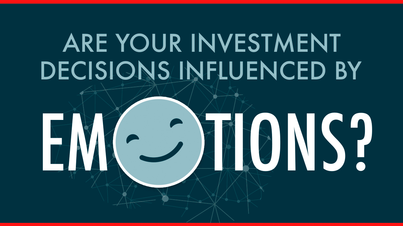 Are Your Investment Decisions Influenced by Emotions?