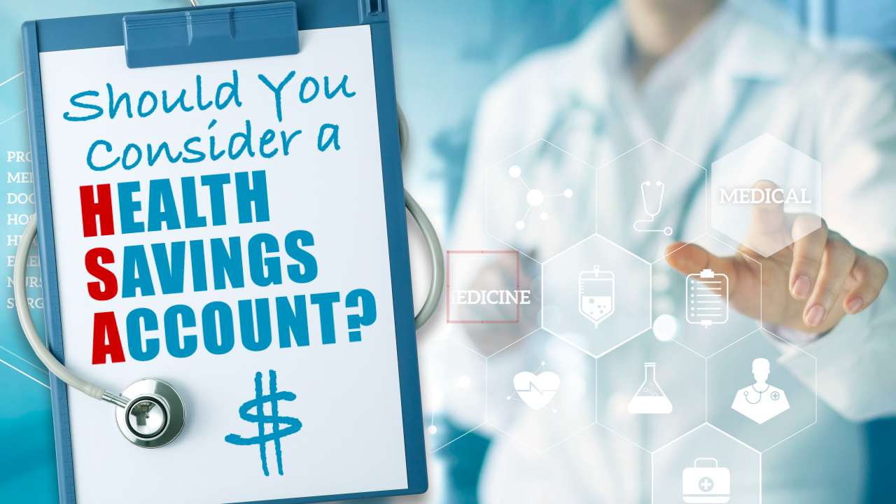 Should You Consider a Health Savings Account?